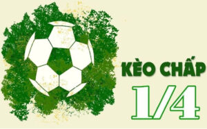 Kèo chấp 1/4 là gì? Mẹo chơi hiệu quả khi cược kèo chấp 1/4 hay nhất 3 Kinh nghiệm đánh kèo chấp người chơi nên biết